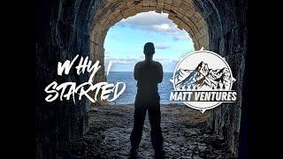 Why I Started MattVentures - The Story of an Adventure