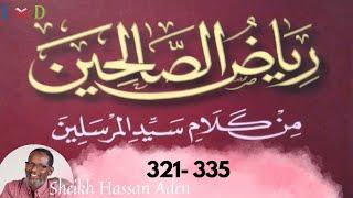 Sheikh Hassan Aden : Kitaabka Riyadu Saalixiin [321 - 335]