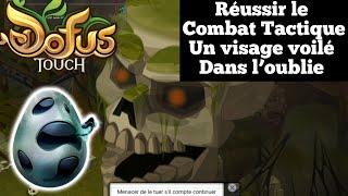 DOFUS tacheté: Astuce Combat tactique « Un Visage Voilé dans l'oublie »