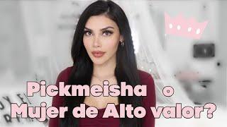 Eres Pickmeisha o mujer de Alto valor/La mujer de sus sueños?