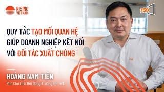 Quy tắc tạo mối quan hệ giúp doanh nghiệp kết nối với đối tác xuấ﻿t chúng - Hoàng Nam Tiến