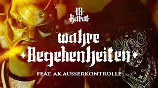 18 Karat feat. AK Ausserkontrolle ️ WAHRE BEGEBENHEITEN ️ [ official Video ] prod. by Mesh