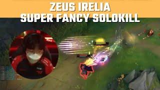 [T1 vs HLE] Zeus Irelia's super fancy solokill | LCK 2022 Moments | T1 Moments