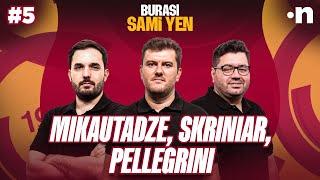 Galatasaray’da transfer gündemi: Mikautadze, Skriniar, Pellegrini… | Sinan, Kerem, Berk | #5