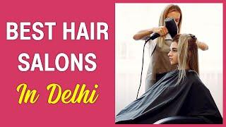 Best Hair Salons In Delhi | WomensByte