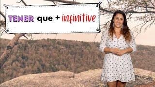 Tener Que + Infinitive, How to use Tener Que + Infinitive