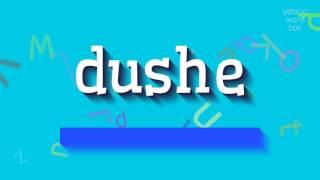 How to say "dushe"! (High Quality Voices)