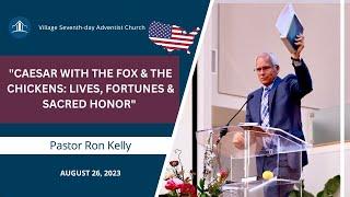 "Caesar with the Fox and the Chickens: Lives, Fortunes & Sacred Honor: | Ron Kelly