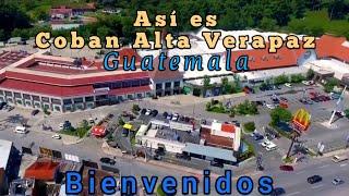 Así Es La Ciudad De Coban Alta Verapaz Guatemala