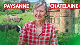 Elle devient AGRICULTRICE pour SAUVER SON CHATEAU familial et préserver le patrimoine