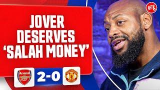 Nicolas Jover Deserves ‘Salah Money’ | Arsenal 2-0 Manchester United