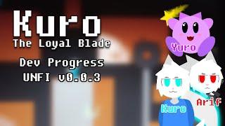 Kuro : The Loyal Blade - Dev Progress UNFI v0.0.3