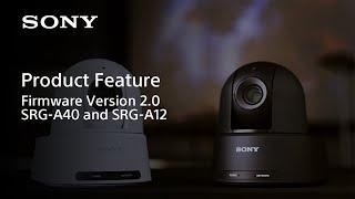 Firmware Version 2.0 Features | SRG-A40 & SRG-A12 | Sony