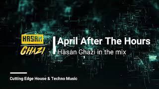 Hasan Ghazi - April After The Hours (DJ Set)