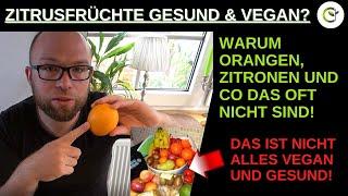 Zitrusfrüchte sind gesund und vegan? - Nein, leider definitiv nicht immer!