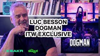 "DOGMAN"  LE NOUVEAU FILM de LUC BESSON (EUROPACORP) ! 1H DE RENCONTRE EXCLUSIVE KEAKR ET SKUUURT