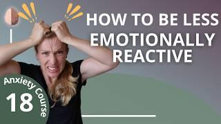 Emotional Reasoning- The Cognitive Distortion that makes you Emotionally Reactive - Anxiety 18/30