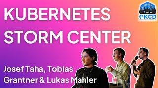 Kubernetes StormCenter | Josef Taha, Lukas Mahler, and Tobias Grantner