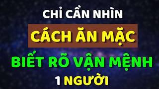 Vận Mệnh Của Một Người Tốt Hay Xấu, Nhìn Cách Ăn Mặc Là Rõ | Trí Tuệ Hiền Triết