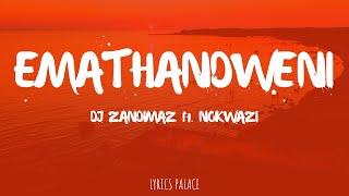 DJ Zandimaz -  Emathandweni ft. Nokwazi (Lyrics)