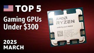 TOP—5. Best Budget Gaming GPUs (Under $300) March 2025