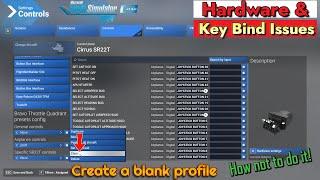 Msfs2024*Issues with key binds? What not to do-How to start from scratch-Not as easy as you think!
