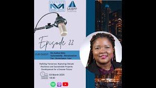 Episode 22:Building Tomorrow Climate Resilience & Sustainable Property Development with Anelisa Keke