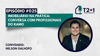 Ep. 025 | Nelson Galhofo | Imobiliário na Prática: Conversa com Profissionais do Ramo