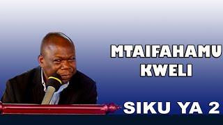 MTAIFAHAMU KWELI| SIKU YA 2