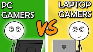 PC Gamers VS Laptop Gamers