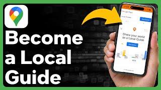 How To Become A Local Guide In Google Maps