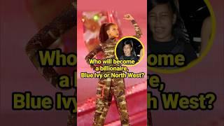 Who will become a billionaire, Blue Ivy or North West? #celebrity #BlueIvy #NorthWest #KimKardashian