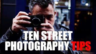 My Top Ten Street Photography Tips