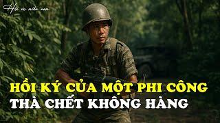 Hồi Ký Của 1 Phi Công "Thà Chết Không Hàng" | Hồi Ức Miền Nam | Hồi Ký Miền Nam