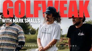 What Is happening In The World Of Golf?! | Golf Weak w/ Mark Smalls