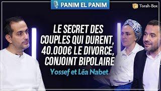 LE SECRET DES COUPLES QUI DURENT ️ YOSSEF & LÉA NABET (BIPOLARITÉ, 40.000€ LE DIVORCE, ADULTÈRE)