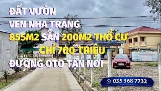 [Đã Bán] CHỦ kẹt tiền bán LỖ lô đất vườn 855m2 chỉ 700 TRIỆU ven TP NHA TRANG có 200m2 thổ đường OTO