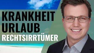 Rechtsirrtümer Arbeitsrecht: Krank während des Urlaubs - was Arbeitnehmer beachten müssen.