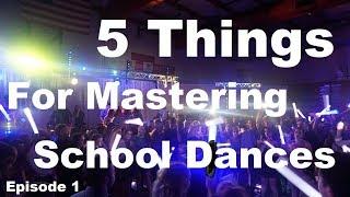 5 Things For Mastering School Dances | Episode 1 | School Dance DJ Tips