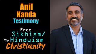 From Sikhism/Hinduism to Christianity | Anil Kanda Testimony | Just Be Blessed