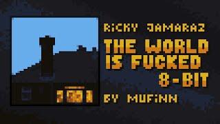 The World Is Fucked - Ricky Jamaraz but in 8bit