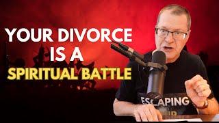 Why Your Divorce is a Spiritual Battle | Enough is Enough Podcast