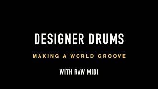 DESIGNER DRUMS | PRODUCING WORLD PERCUSSION WITH SMART DYNAMICS