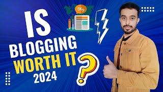 Is Blogging Worth it 2024 | Will Your Blog Rank Any More in 2024 | Is Blogging Dead in 2024