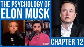 The Psychology of Elon Musk (Chapter 12 - Right Wing Safety)