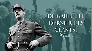 De Gaulle, le dernier des géants - Secrets d'Histoire