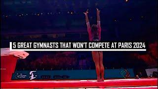 5 Great Gymnasts That Won't Compete At PARIS 2024