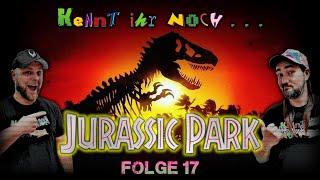 Kennt ihr noch . . . Jurassic Park? (Folge 17)