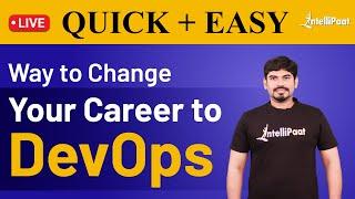How to Change Career to DevOps | DevOps Career Path | DevOps Career Roadmap | Intellipaat