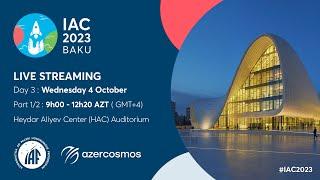 IAC 23 Baku - Day 3 - Part 1/2 - International Astronautical Congress